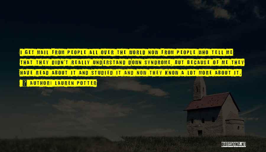 Lauren Potter Quotes: I Get Mail From People All Over The World Now From People Who Tell Me That They Didn't Really Understand