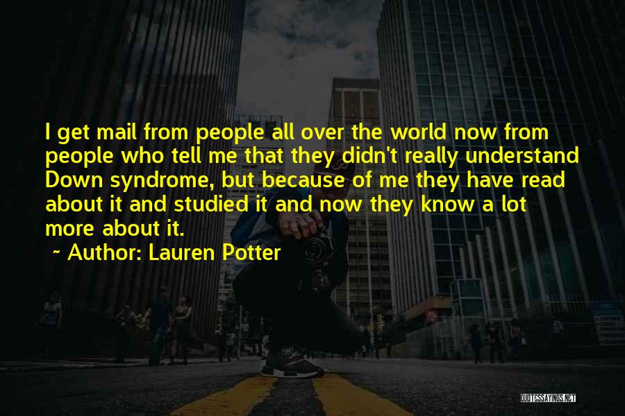 Lauren Potter Quotes: I Get Mail From People All Over The World Now From People Who Tell Me That They Didn't Really Understand