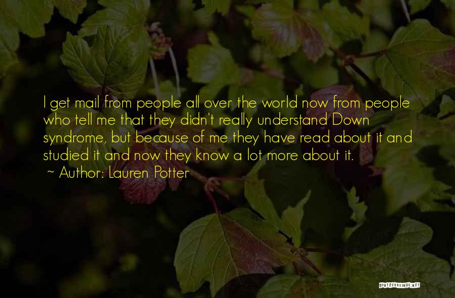 Lauren Potter Quotes: I Get Mail From People All Over The World Now From People Who Tell Me That They Didn't Really Understand