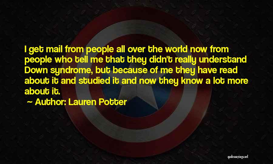Lauren Potter Quotes: I Get Mail From People All Over The World Now From People Who Tell Me That They Didn't Really Understand