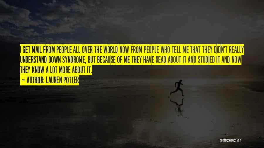 Lauren Potter Quotes: I Get Mail From People All Over The World Now From People Who Tell Me That They Didn't Really Understand