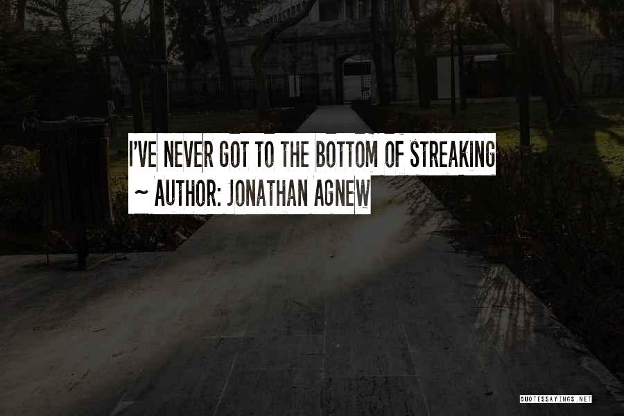 Jonathan Agnew Quotes: I've Never Got To The Bottom Of Streaking