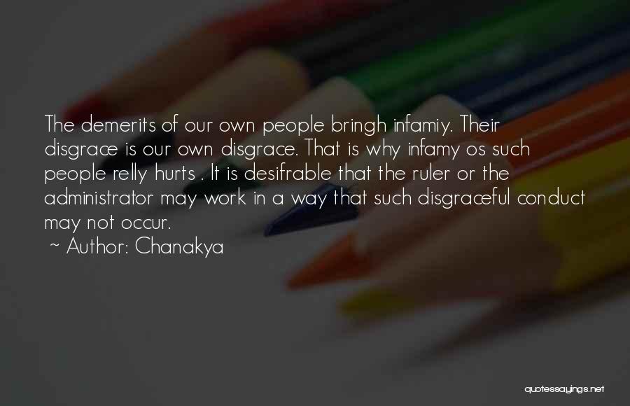 Chanakya Quotes: The Demerits Of Our Own People Bringh Infamiy. Their Disgrace Is Our Own Disgrace. That Is Why Infamy Os Such