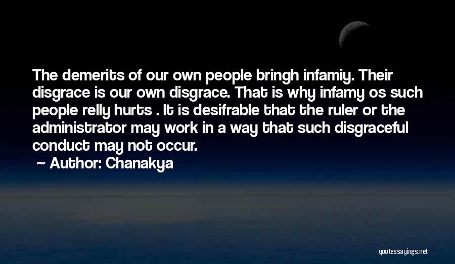 Chanakya Quotes: The Demerits Of Our Own People Bringh Infamiy. Their Disgrace Is Our Own Disgrace. That Is Why Infamy Os Such