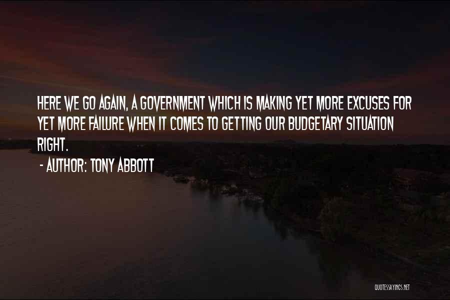 Tony Abbott Quotes: Here We Go Again, A Government Which Is Making Yet More Excuses For Yet More Failure When It Comes To