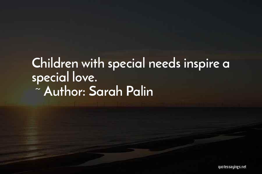 Sarah Palin Quotes: Children With Special Needs Inspire A Special Love.