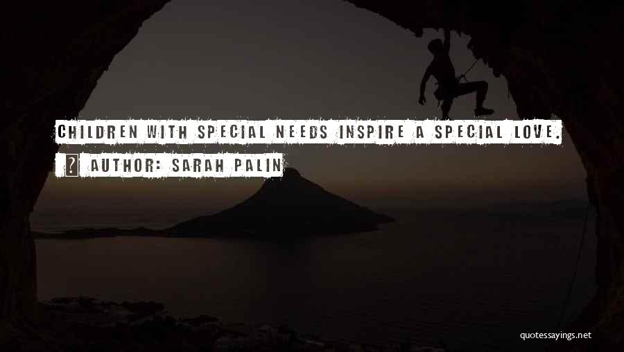 Sarah Palin Quotes: Children With Special Needs Inspire A Special Love.