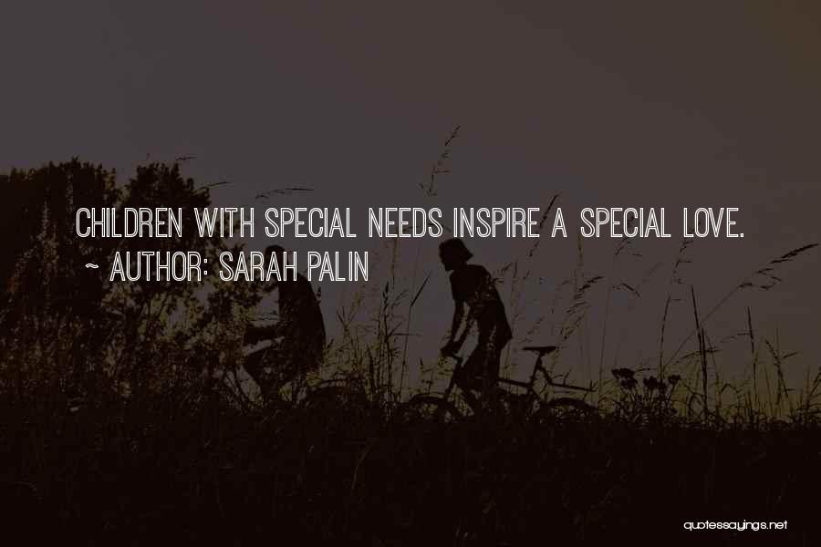 Sarah Palin Quotes: Children With Special Needs Inspire A Special Love.