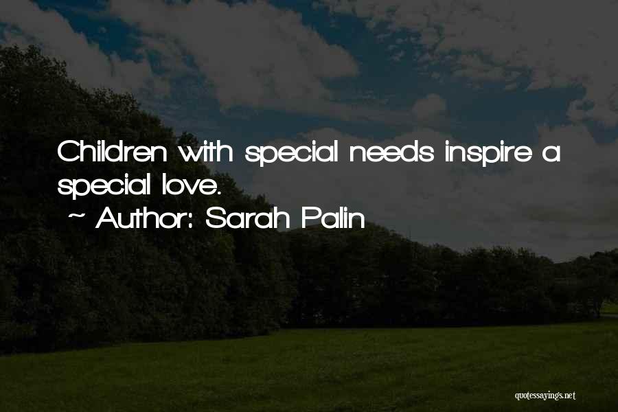 Sarah Palin Quotes: Children With Special Needs Inspire A Special Love.