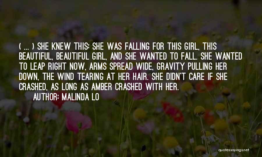 Malinda Lo Quotes: ( ... ) She Knew This: She Was Falling For This Girl, This Beautiful, Beautiful Girl, And She Wanted To