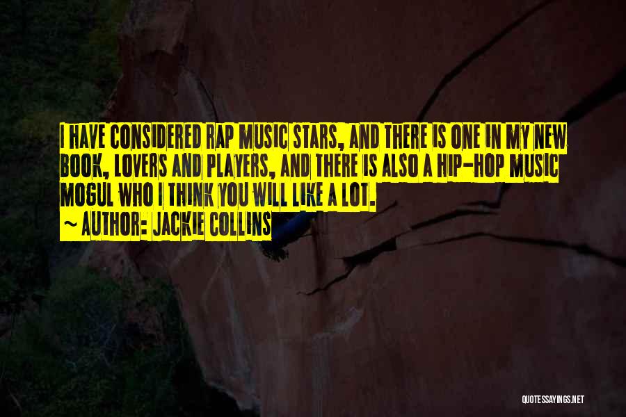 Jackie Collins Quotes: I Have Considered Rap Music Stars, And There Is One In My New Book, Lovers And Players, And There Is