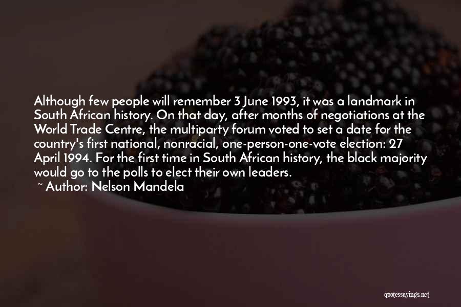 Nelson Mandela Quotes: Although Few People Will Remember 3 June 1993, It Was A Landmark In South African History. On That Day, After
