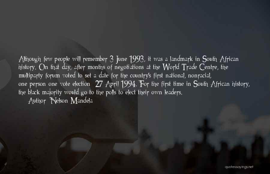 Nelson Mandela Quotes: Although Few People Will Remember 3 June 1993, It Was A Landmark In South African History. On That Day, After