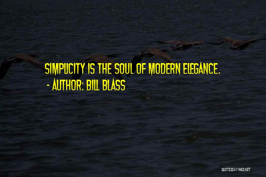 Bill Blass Quotes: Simplicity Is The Soul Of Modern Elegance.
