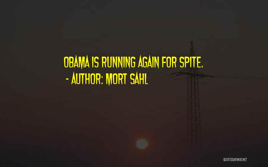 Mort Sahl Quotes: Obama Is Running Again For Spite.