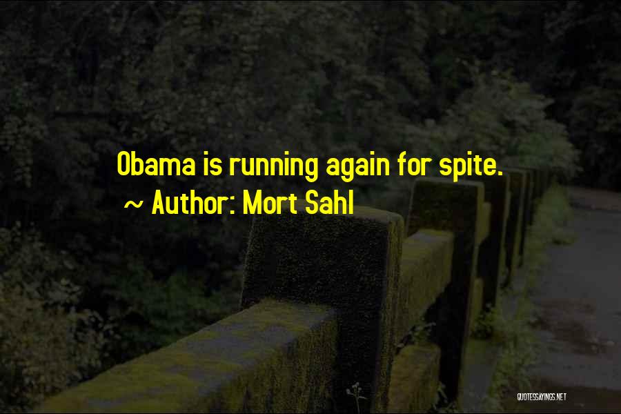 Mort Sahl Quotes: Obama Is Running Again For Spite.