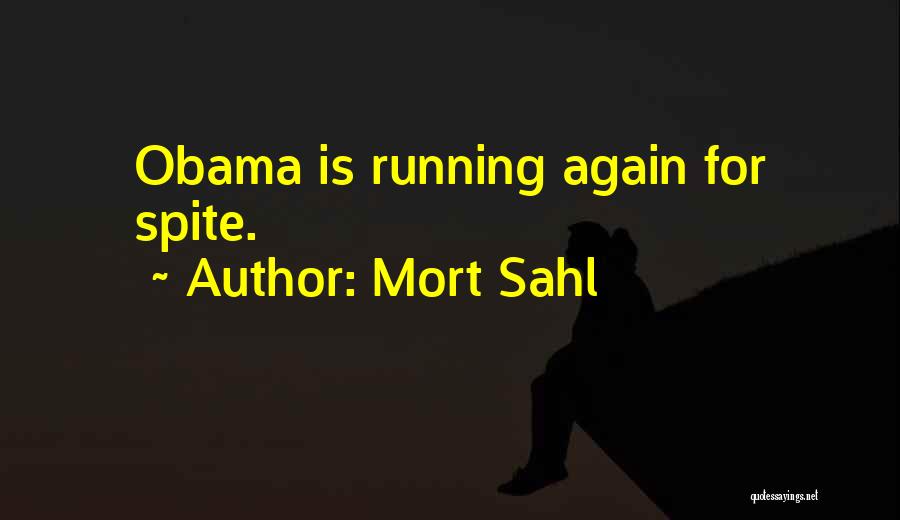 Mort Sahl Quotes: Obama Is Running Again For Spite.