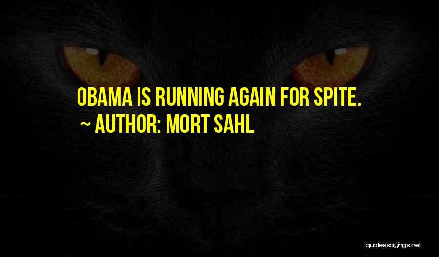 Mort Sahl Quotes: Obama Is Running Again For Spite.