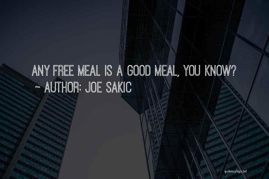 Joe Sakic Quotes: Any Free Meal Is A Good Meal, You Know?