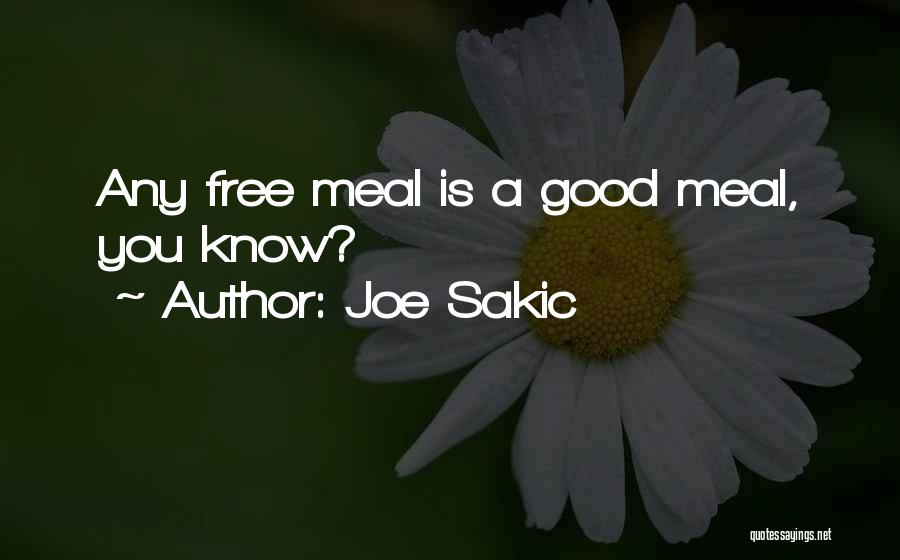 Joe Sakic Quotes: Any Free Meal Is A Good Meal, You Know?