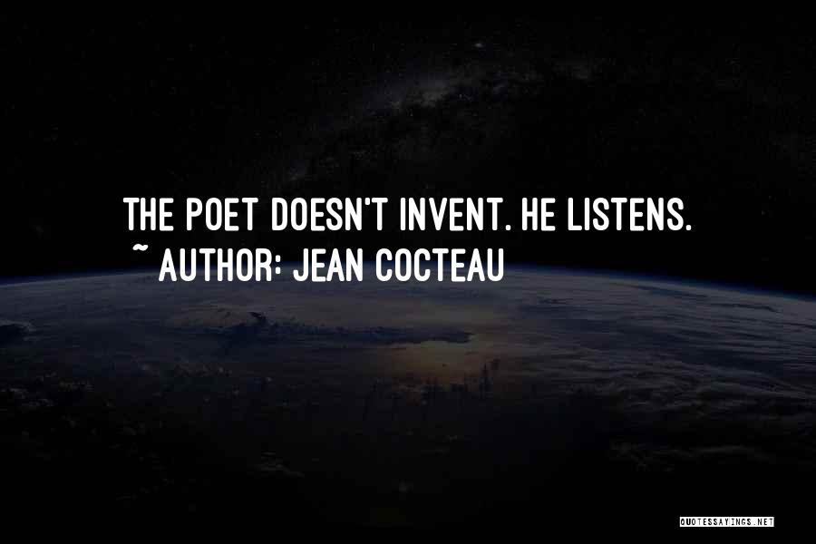Jean Cocteau Quotes: The Poet Doesn't Invent. He Listens.