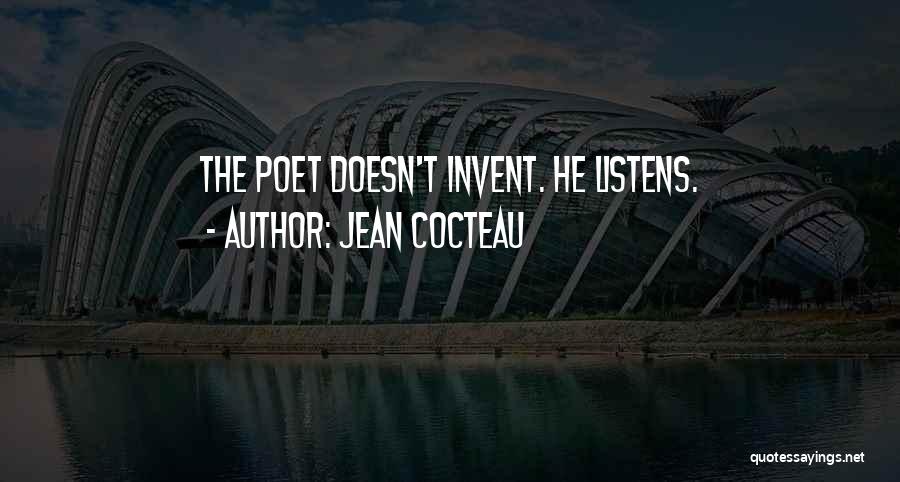 Jean Cocteau Quotes: The Poet Doesn't Invent. He Listens.