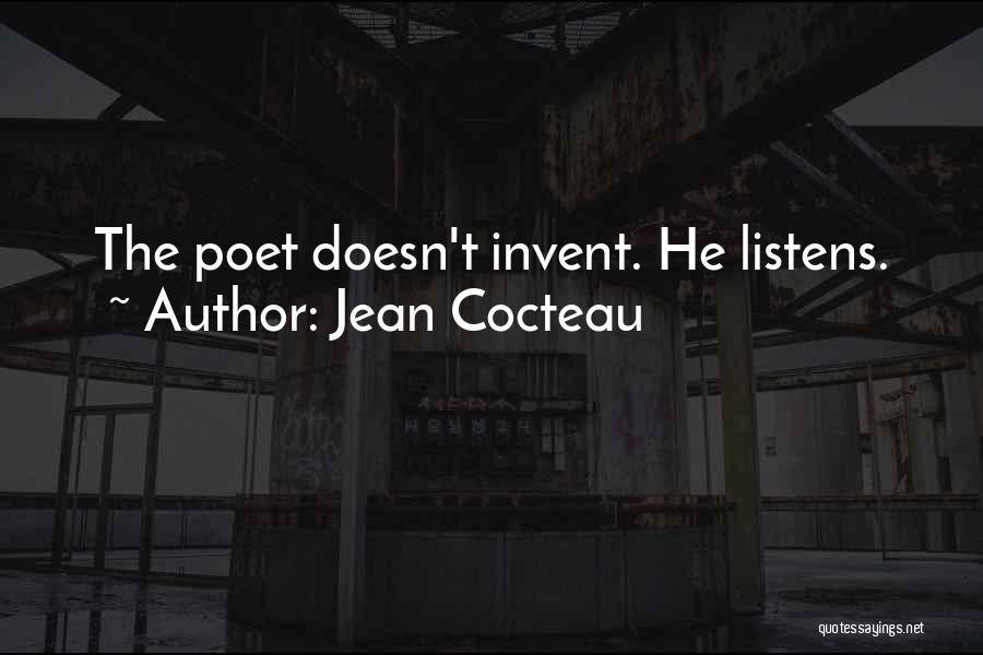 Jean Cocteau Quotes: The Poet Doesn't Invent. He Listens.
