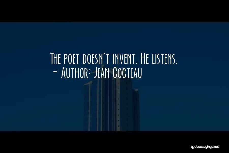 Jean Cocteau Quotes: The Poet Doesn't Invent. He Listens.
