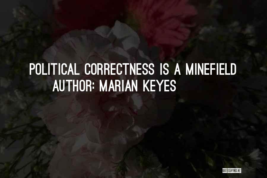 Marian Keyes Quotes: Political Correctness Is A Minefield