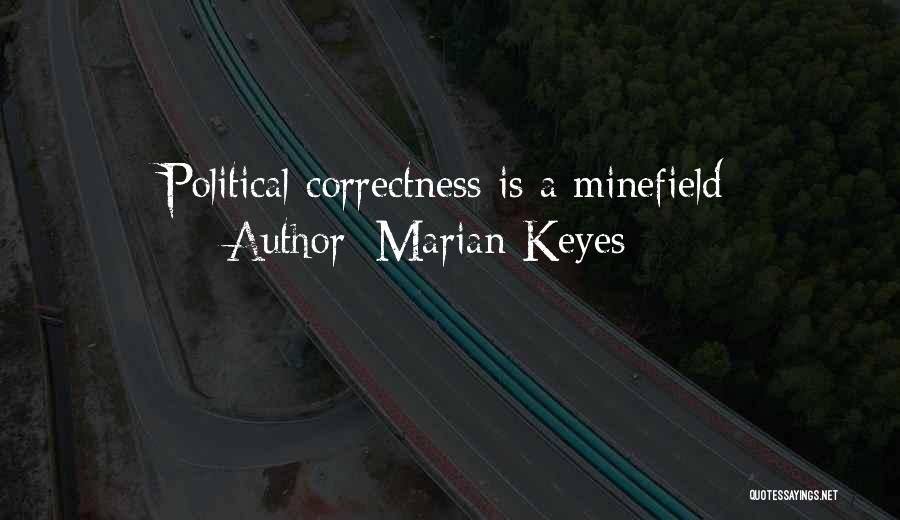 Marian Keyes Quotes: Political Correctness Is A Minefield