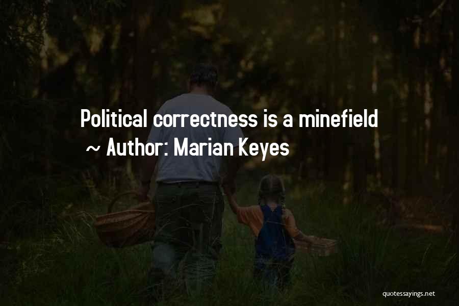 Marian Keyes Quotes: Political Correctness Is A Minefield
