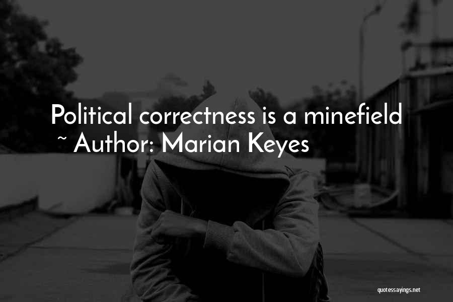 Marian Keyes Quotes: Political Correctness Is A Minefield