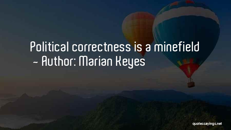 Marian Keyes Quotes: Political Correctness Is A Minefield