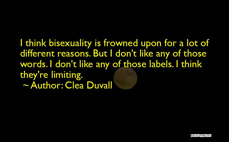 Clea Duvall Quotes: I Think Bisexuality Is Frowned Upon For A Lot Of Different Reasons. But I Don't Like Any Of Those Words.