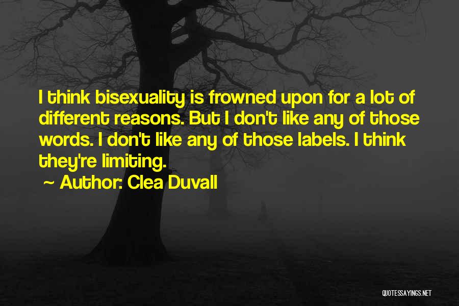 Clea Duvall Quotes: I Think Bisexuality Is Frowned Upon For A Lot Of Different Reasons. But I Don't Like Any Of Those Words.