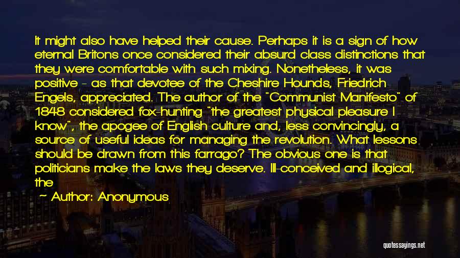 Anonymous Quotes: It Might Also Have Helped Their Cause. Perhaps It Is A Sign Of How Eternal Britons Once Considered Their Absurd