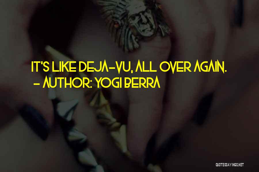 Yogi Berra Quotes: It's Like Deja-vu, All Over Again.