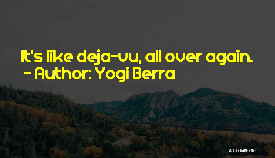 Yogi Berra Quotes: It's Like Deja-vu, All Over Again.