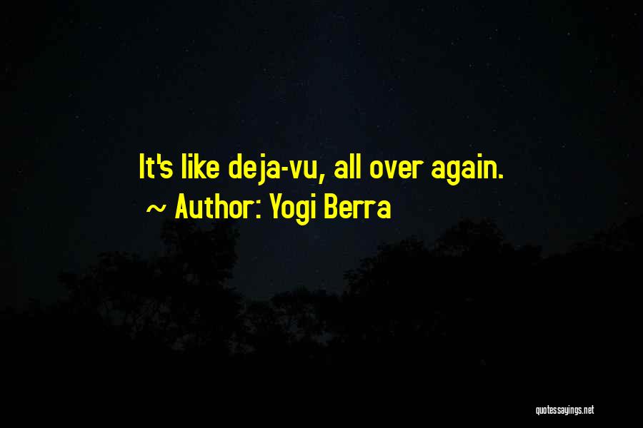 Yogi Berra Quotes: It's Like Deja-vu, All Over Again.