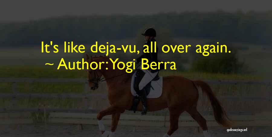 Yogi Berra Quotes: It's Like Deja-vu, All Over Again.