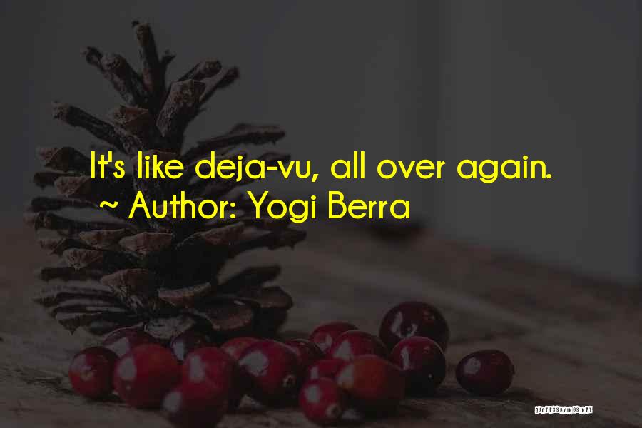 Yogi Berra Quotes: It's Like Deja-vu, All Over Again.