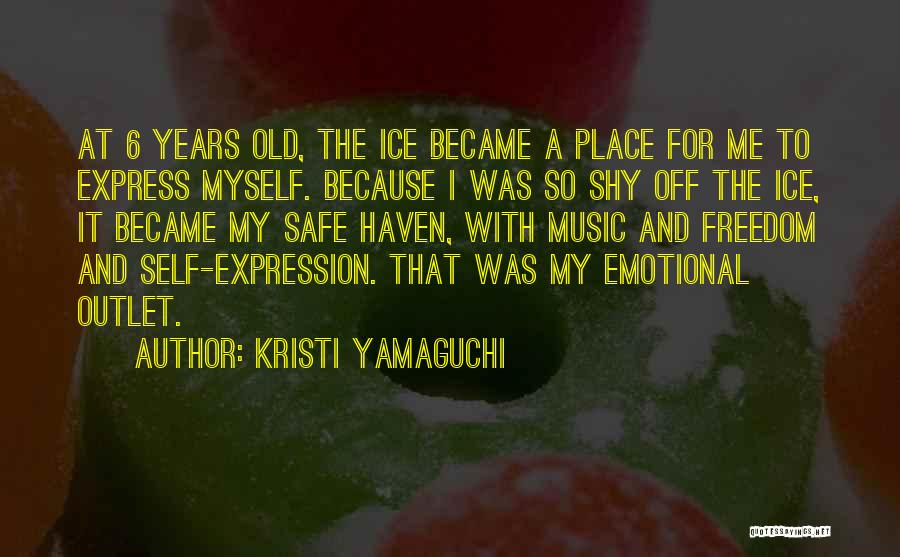 Kristi Yamaguchi Quotes: At 6 Years Old, The Ice Became A Place For Me To Express Myself. Because I Was So Shy Off