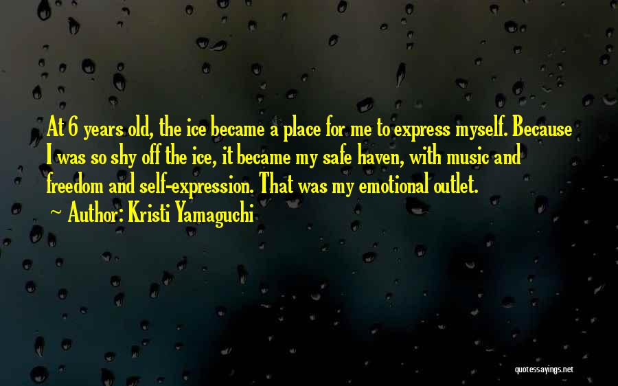 Kristi Yamaguchi Quotes: At 6 Years Old, The Ice Became A Place For Me To Express Myself. Because I Was So Shy Off