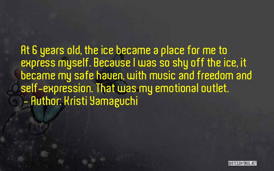 Kristi Yamaguchi Quotes: At 6 Years Old, The Ice Became A Place For Me To Express Myself. Because I Was So Shy Off