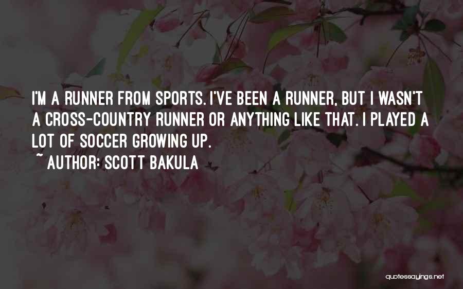 Scott Bakula Quotes: I'm A Runner From Sports. I've Been A Runner, But I Wasn't A Cross-country Runner Or Anything Like That. I