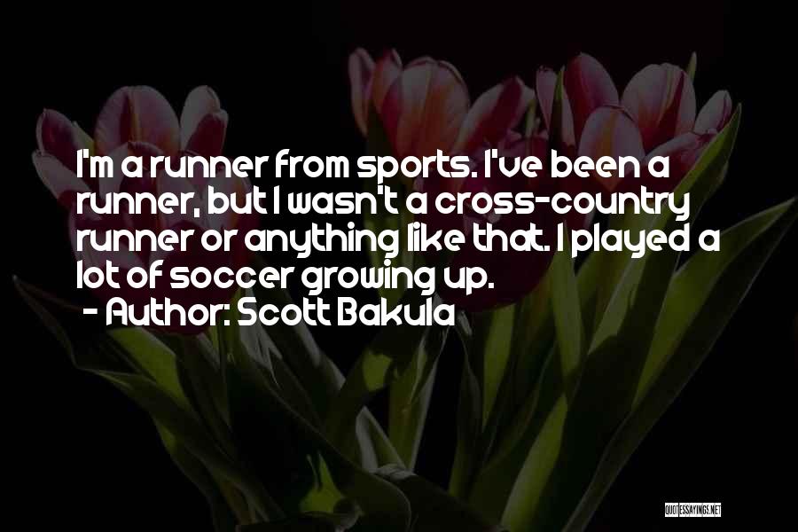 Scott Bakula Quotes: I'm A Runner From Sports. I've Been A Runner, But I Wasn't A Cross-country Runner Or Anything Like That. I