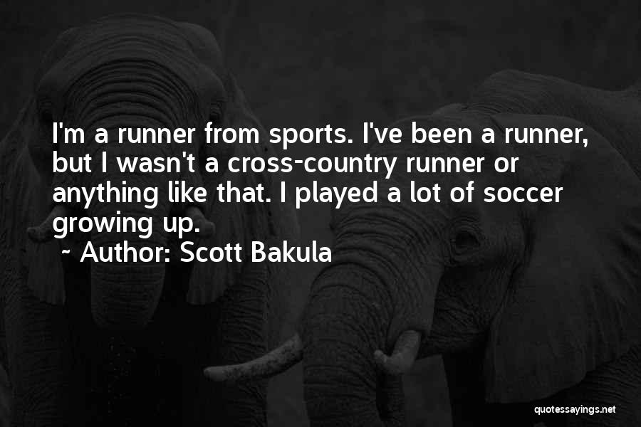 Scott Bakula Quotes: I'm A Runner From Sports. I've Been A Runner, But I Wasn't A Cross-country Runner Or Anything Like That. I