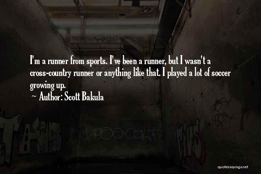 Scott Bakula Quotes: I'm A Runner From Sports. I've Been A Runner, But I Wasn't A Cross-country Runner Or Anything Like That. I