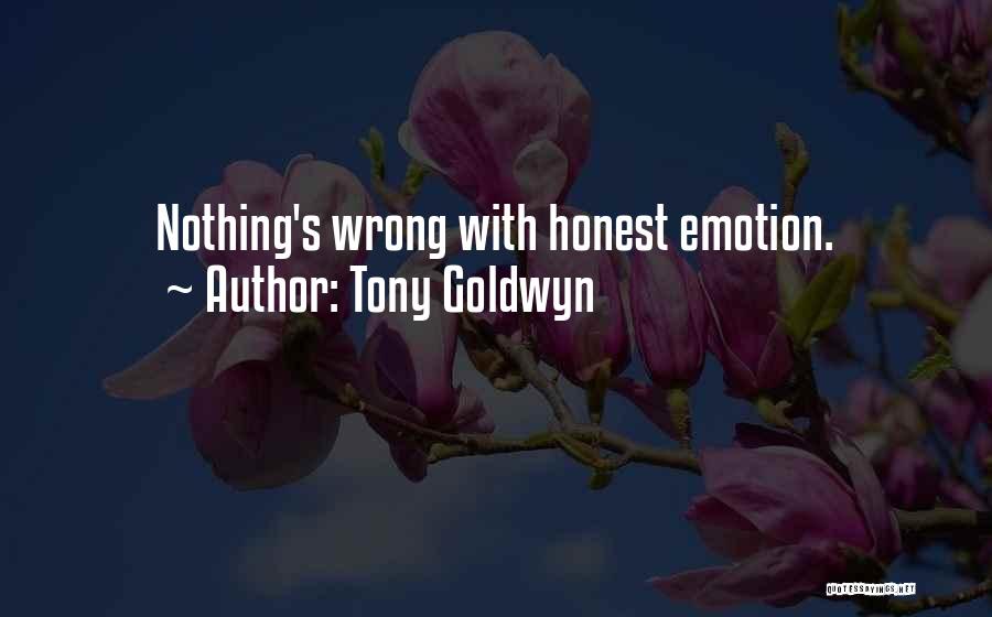 Tony Goldwyn Quotes: Nothing's Wrong With Honest Emotion.