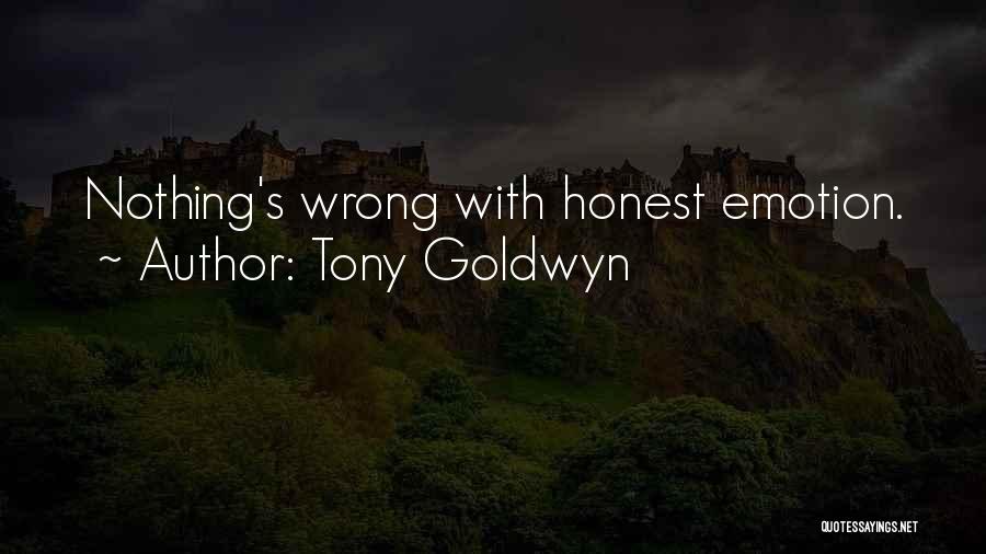 Tony Goldwyn Quotes: Nothing's Wrong With Honest Emotion.